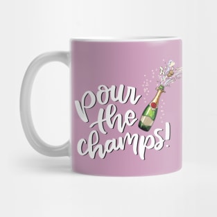 Pour the champs (white text) Mug